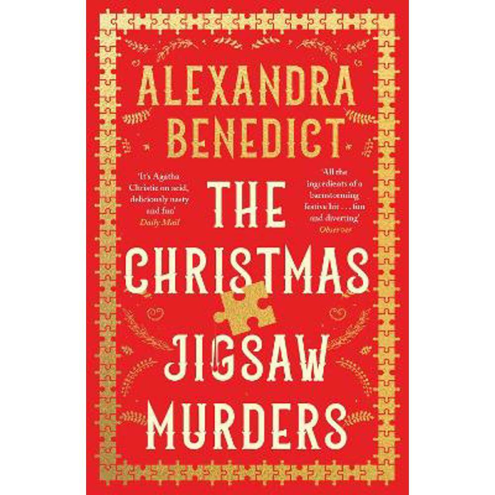 The Christmas Jigsaw Murders: The new deliciously dark Christmas cracker from the bestselling author of Murder on the Christmas Express (Paperback) - Alexandra Benedict